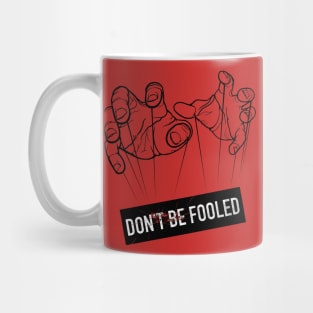 Don't Be Fooled Mug